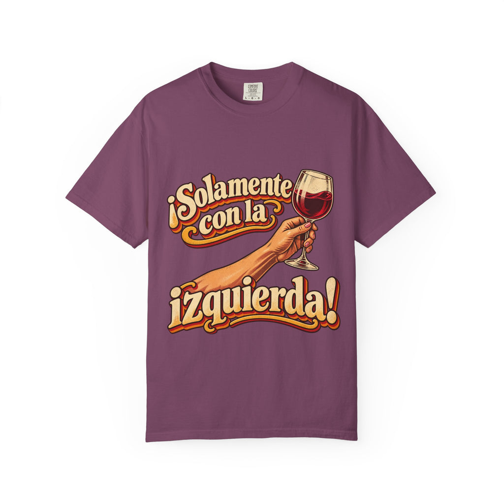 T-Shirt — "¡Solamente con la izquierda!" Wine Lover Graphic Tee