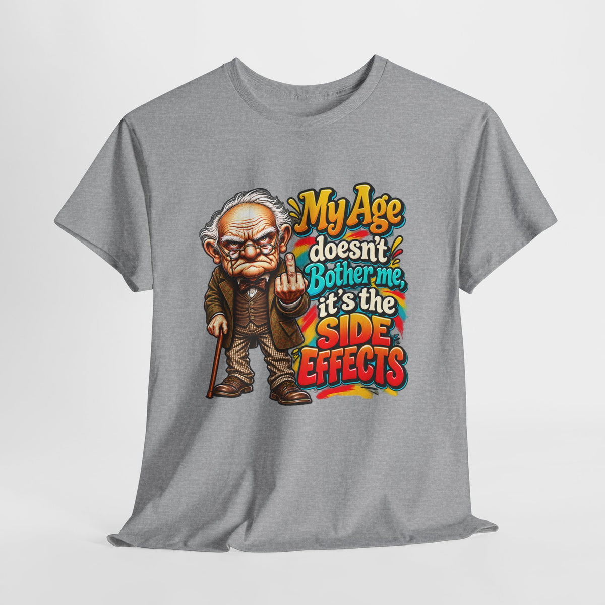Funny Senior T-Shirt — "My Age Doesn’t Bother Me, It’s The Side Effects"