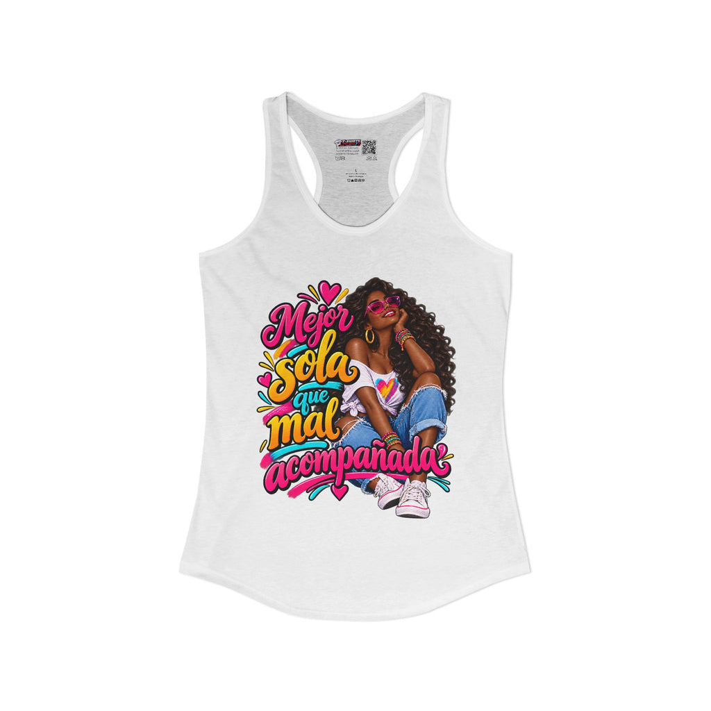 Mejor Sola Que Mal Acompañada-Latina Women's Ideal Racerback Tank TopSport