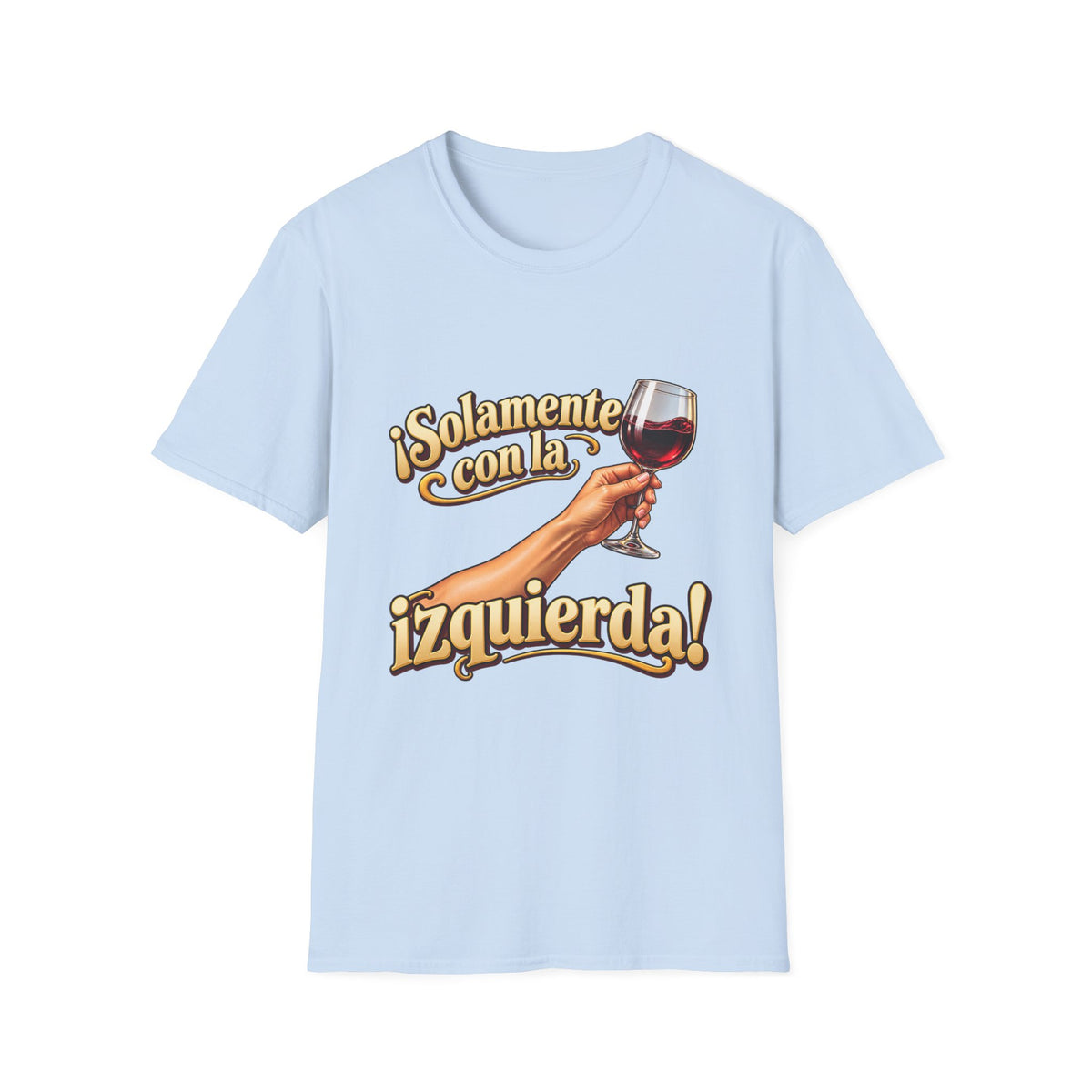 T-Shirt — "¡Solamente con la izquierda!" Wine Glass Spanish Graphic Tee