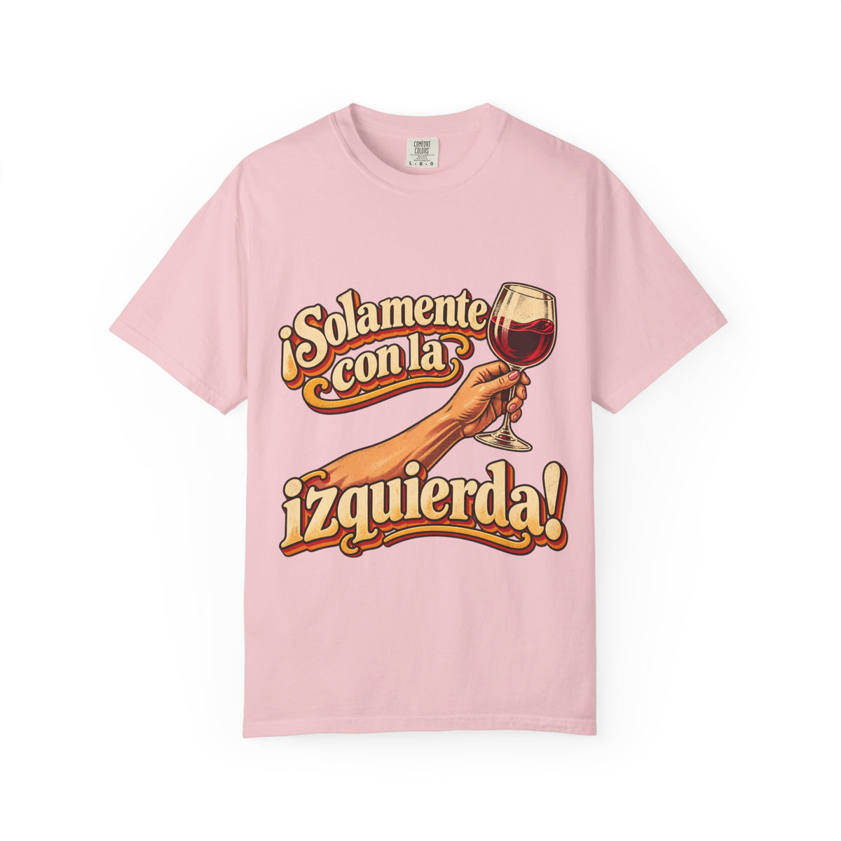 T-Shirt — "¡Solamente con la izquierda!" Wine Lover Graphic Tee