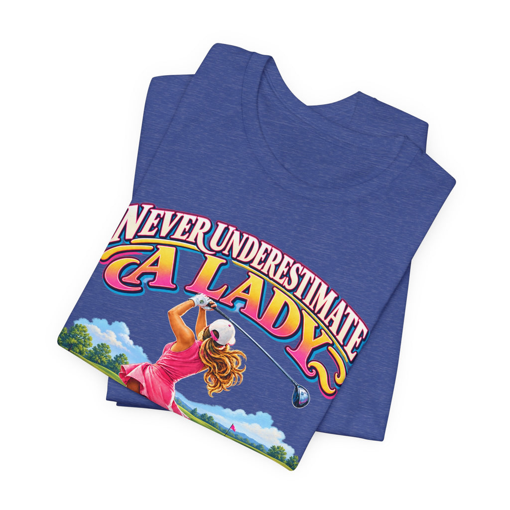 Never Underestimate a Lady Who Plays Golf T-Shirt