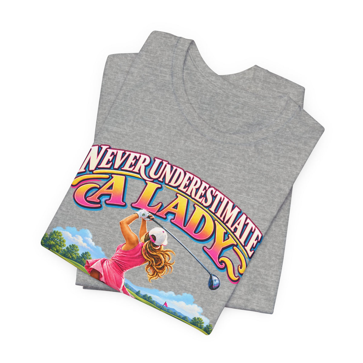 Never Underestimate a Lady Who Plays Golf T-Shirt