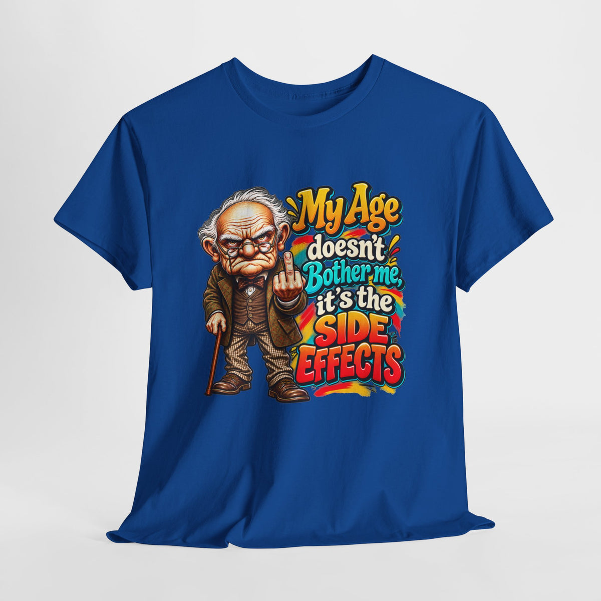 Funny Senior T-Shirt — "My Age Doesn’t Bother Me, It’s The Side Effects"