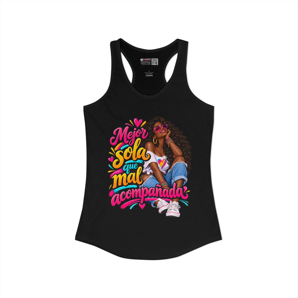 Mejor Sola Que Mal Acompañada-Latina Women's Ideal Racerback Tank TopSport