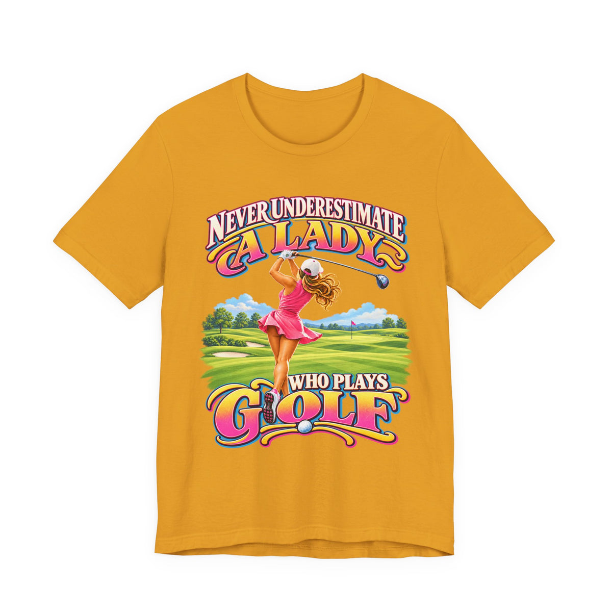 Never Underestimate a Lady Who Plays Golf Bella+Canvas T-Shirt
