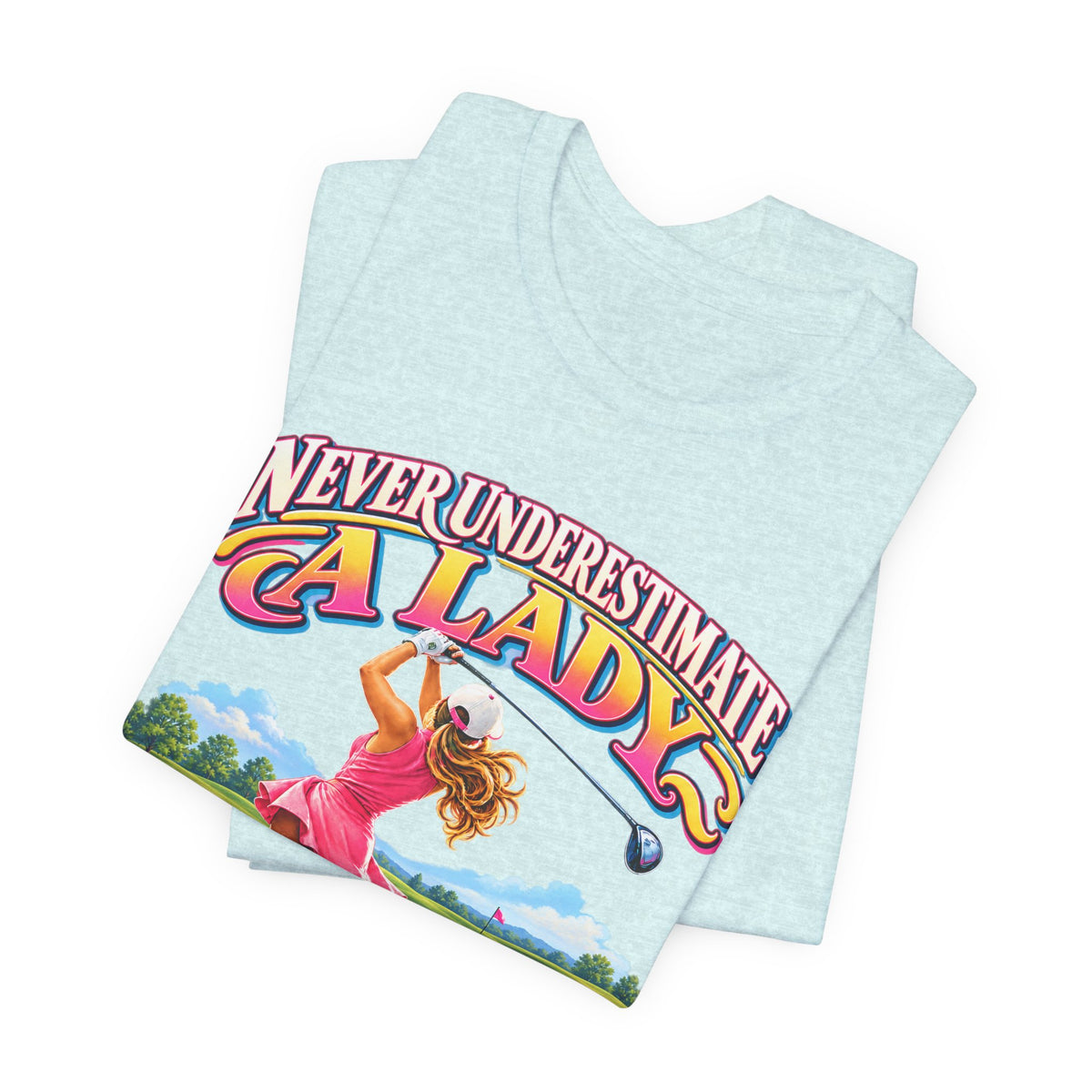 Never Underestimate a Lady Who Plays Golf T-Shirt