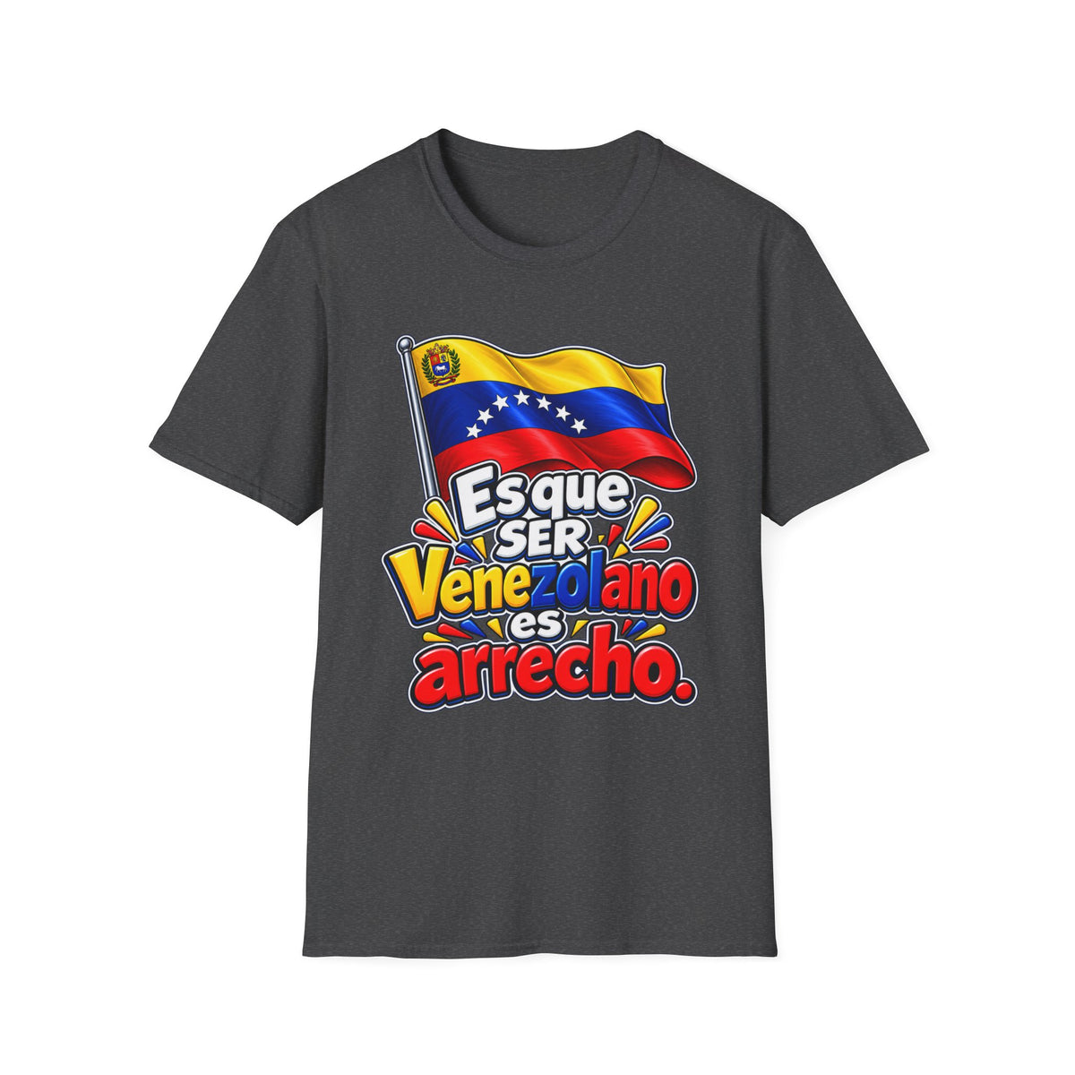 Venezolano Arrecho Flag T-Shirt — Esque Ser Venezolano es Arrecho Graphic Tee