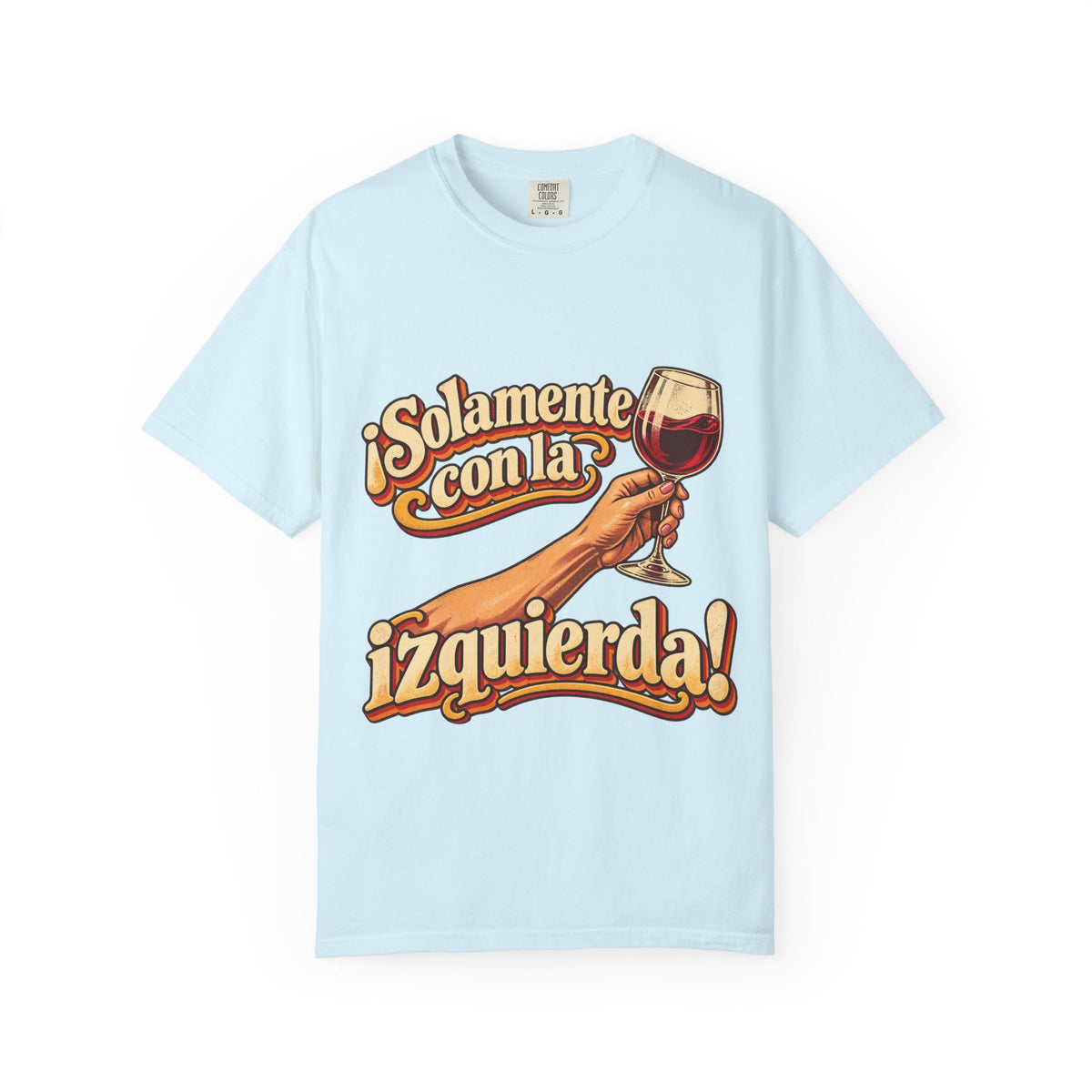 T-Shirt — "¡Solamente con la izquierda!" Wine Lover Graphic Tee
