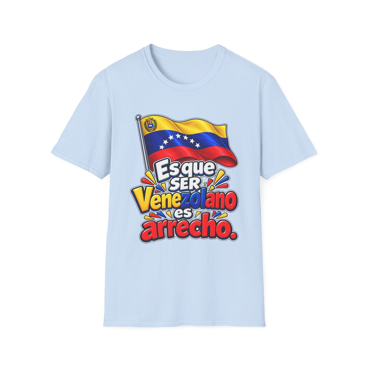Venezolano Arrecho Flag T-Shirt — Esque Ser Venezolano es Arrecho Graphic Tee