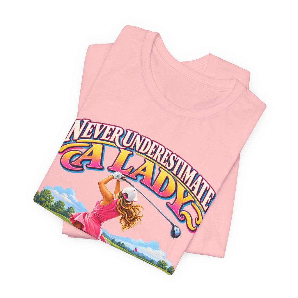 Never Underestimate a Lady Who Plays Golf T-Shirt