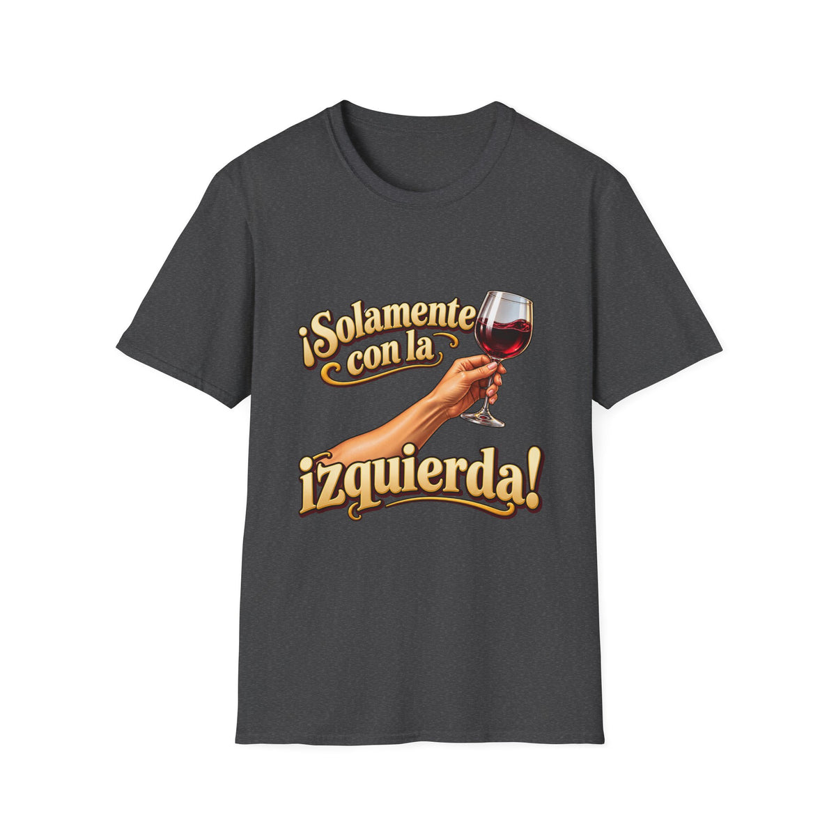 T-Shirt — "¡Solamente con la izquierda!" Wine Glass Spanish Graphic Tee