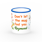 Dont Let the mug fool you 11 Oz Coffee Mug
